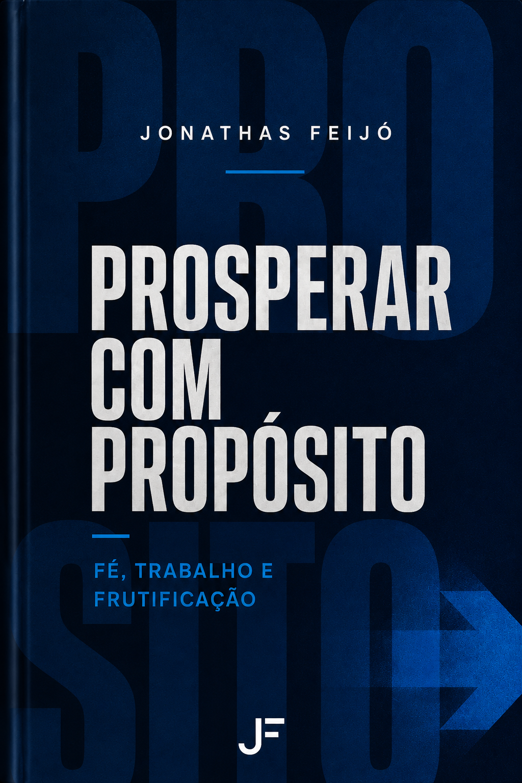 Capa do livro Prosperar com Propósito, de Jonathas Feijó